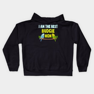 I Am The Best Budgie Mom Budgie Mom Mother Kids Hoodie